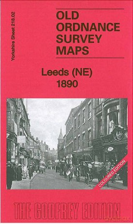 Leeds (NE) 1890: Yorkshire Sheet 218.02 (Old Ordnance Survey Maps of Yorkshire) - Alan Godfrey [KSIĄŻKA]