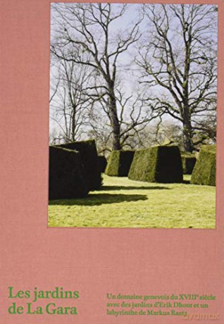 Les Jardins de La Gara: Un domaine genevois du XVIIIe siecle avec des jardins d'Erik Dhont - Anette Freytag [KSIĄŻKA]