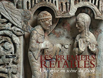 Les Premiers Retables: XII debut du XV siecles: Une Mise En Scene Du Sacre - Pierre-Yves Le Pogam [KSIĄŻKA]