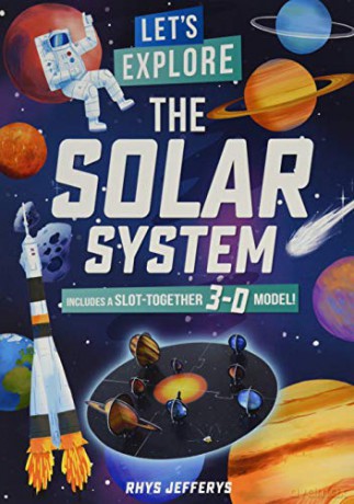 Let's Explore The Solar System: Includes a Slot-Together 3-D Model! - Rhys Jefferys [KSIĄŻKA]
