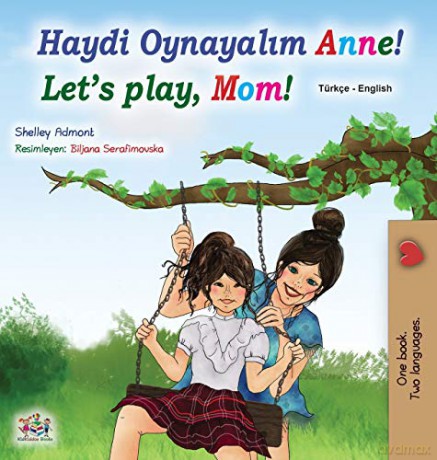 Let's play, Mom! (Turkish English Bilingual Book for Kids) (Turkish English Bilingual Collection) - Shelley Admont [KSIĄŻKA]