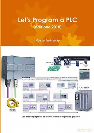 Let's Program a PLC (edizione 2018) - Marco Gottardo [KSIĄŻKA]