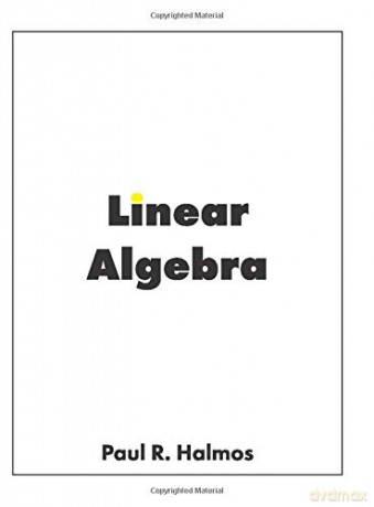 Linear Algebra: Finite-Dimensional Vector Spaces - Paul R. Halmos [KSIĄŻKA]