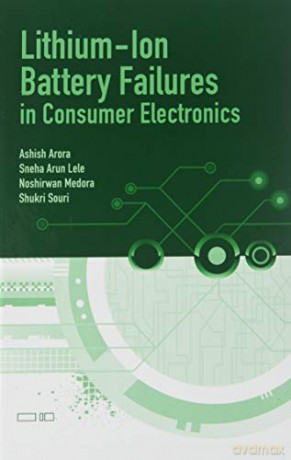 Lithium-Ion Battery Failures in Consumer Electronics - Ashish Arora [KSIĄŻKA]
