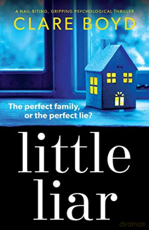Little Liar: A nail-biting, gripping psychological thriller - Clare Boyd [KSIĄŻKA]