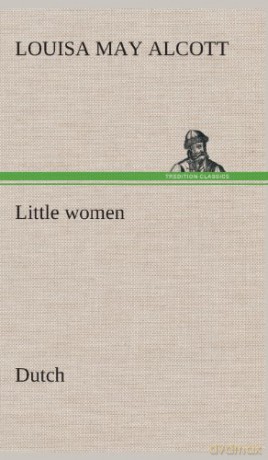 Little women. Dutch - Louisa May Alcott [KSIĄŻKA]