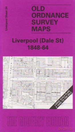 Liverpool (Dale Street) 1848-64: Liverpool Sheet 24 (Old O.S. Maps of Liverpool) - Kay Parrott [KSIĄŻKA]
