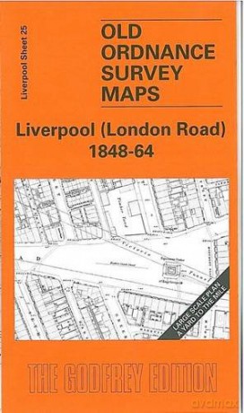 Liverpool (London Road) 1848-64: Liverpool Sheet 25 (Old O.S. Maps of Liverpool) - Kay Parrott [KSIĄŻKA]