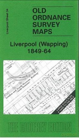 Liverpool (Wapping) 1849-64: Liverpool Sheet 34 (Old Ordnance Survey Maps - Yard to the Mile - of Liverpool) - Kay Parrott [KSIĄŻKA]