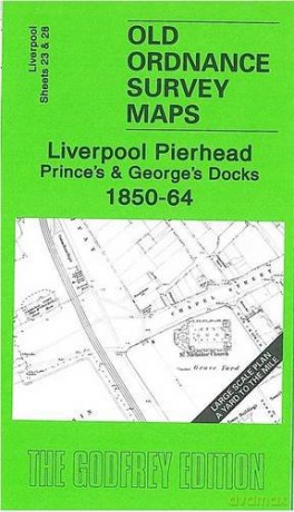 Liverpool Pierhead, Prince's and George's Docks 1850-64: Liverpool Sheets 23 and 28 (Old Ordnance Survey Maps) - Kay Parrott [KSIĄŻKA]