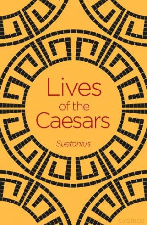 Lives of the Caesars (Arcturus Classics) - Suetonius [KSIĄŻKA]
