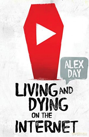 Living and Dying on the Internet - Alex Day [KSIĄŻKA]