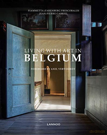 Living with Art in Belgium - Fiammetta d'Arenberg Frescobaldi [KSIĄŻKA]