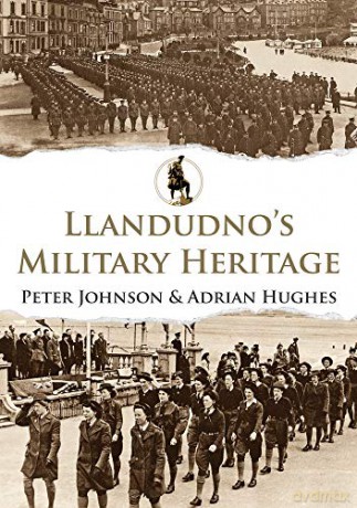 Llandudno's Military Heritage - Peter Johnson [KSIĄŻKA]