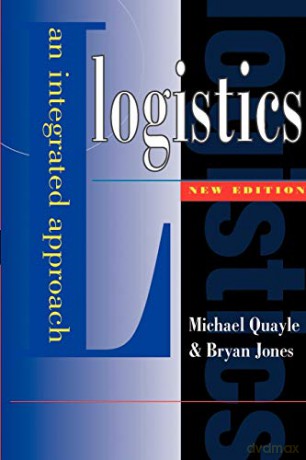 Logistics: An Integrated Approach - Michael Quayle [KSIĄŻKA]