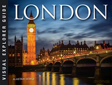 London (Visual Explorer Guide) - Alastair Horne [KSIĄŻKA]