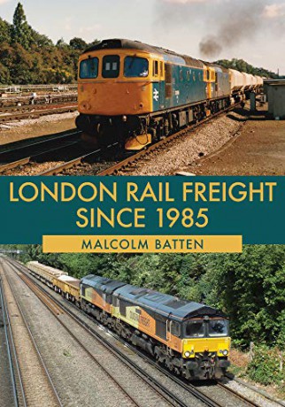 London Rail Freight Since 1985 - Malcolm Batten [KSIĄŻKA]