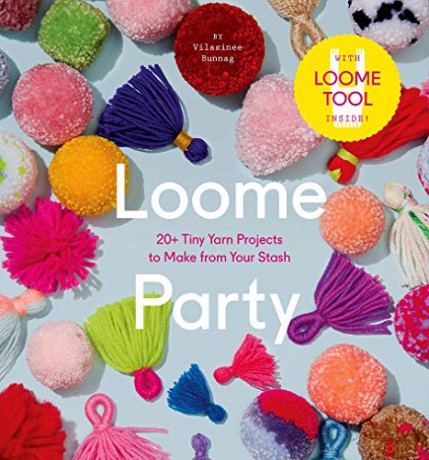 Loome Party: 20+ Tiny Yarn Projects to Make from Your Stash - Vilasinee Bunnag [KSIĄŻKA]