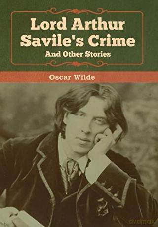 Lord Arthur Savile's Crime and Other Stories - Oscar Wilde [KSIĄŻKA]