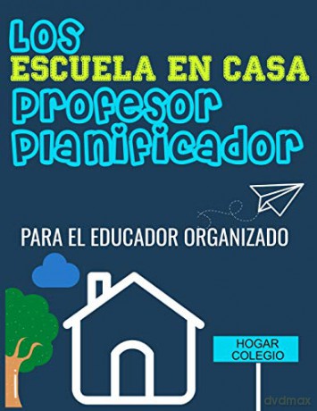 Los ESCUELA EN CASA Profesor Planificador: El Educador Organizado - The Life Graduate Publishing Group [KSIĄŻKA]