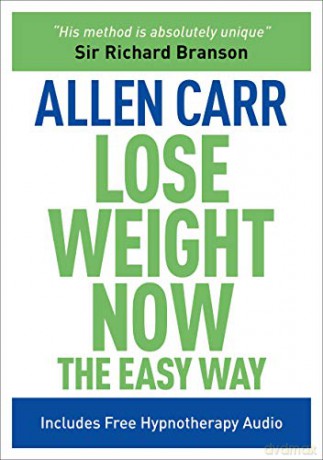 Lose Weight Now The Easy Way (Allen Carr's Easyway): Includes Free Hypnotherapy Audio - Allen Carr [KSIĄŻKA]