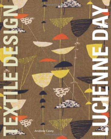 Lucienne Day: In the Spirit of the Age (Textile Design) - Andrew Casey [KSIĄŻKA]