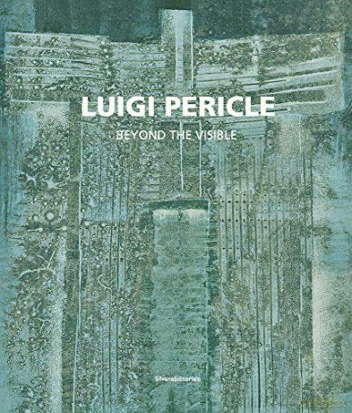Luigi Pericle: 1916-2001. Beyond the Visible - Silvana Editoriale [KSIĄŻKA]