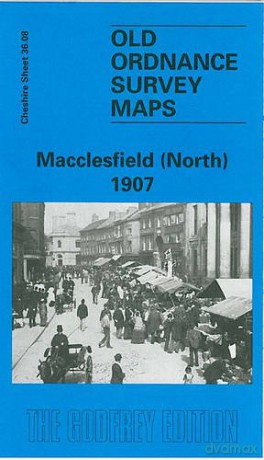 Macclesfield (North) 1907: Cheshire Sheet 36.08 (Old O.S. Maps of Cheshire) - Chris Makepeace [KSIĄŻKA]