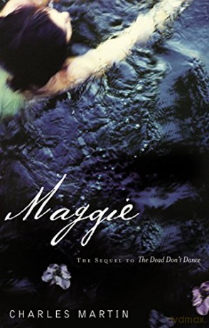 Maggie (Awakening Series #2): The Sequel to the Dead Don't Dance - Charles Martin [KSIĄŻKA]