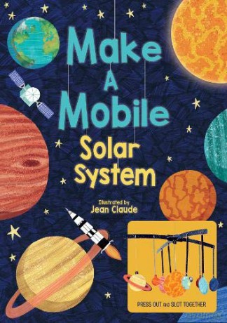 Make a Mobile: Solar System - Jean Claude [KSIĄŻKA]