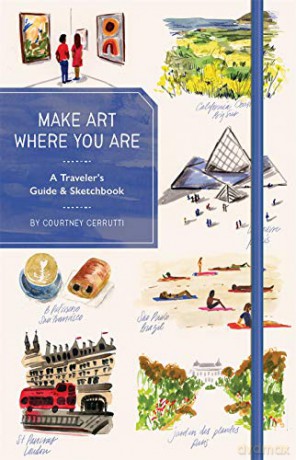Make Art Where You Are (Guided Sketchbook): A Travel Sketchbook and Guide - Courtney Cerruti [KSIĄŻKA]
