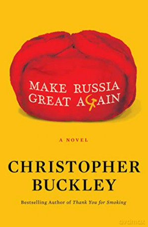 Make Russia Great Again: A Novel - Christopher Buckley [KSIĄŻKA]