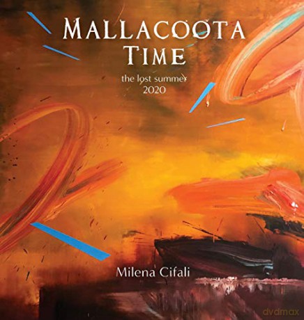 Mallacoota Time: the lost summer 2020 - Milena Cifali [KSIĄŻKA]