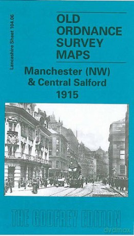 Manchester (NW) and Central Salford 1915: Lancashire Sheet 104.06 (Old O.S. Maps of Lancashire) - Chris Makepeace [KSIĄŻKA]