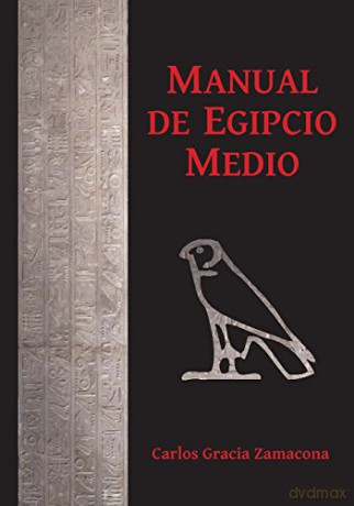 Manual de Egipcio Medio (segunda edición) - Carlos Gracia Zamacona [KSIĄŻKA]