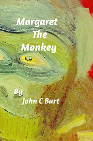 Margaret The Monkey - John C Burt [KSIĄŻKA]