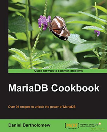 MariaDB Cookbook - Daniel Bartholomew [KSIĄŻKA]
