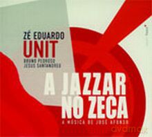 Zé Eduardo Unit: A Jazzar no Zeca - A Música de José Afonso [CD]