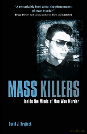 Mass Killers: Inside the Minds of Men Who Murder - Author David J. Krajicek [KSIĄŻKA]