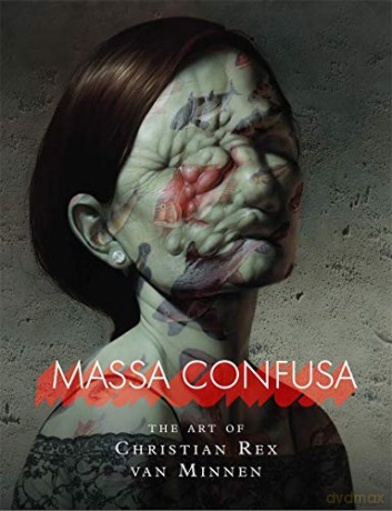 Massa Confusa: The Art of Christian Rex van Minnen - Christian Rex van Minnen [KSIĄŻKA]