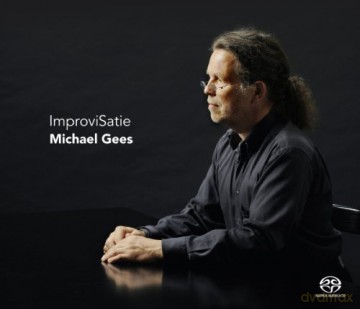 Michael Gees: Erik Satie: ImproviSatie (Hybrid) [SACD]