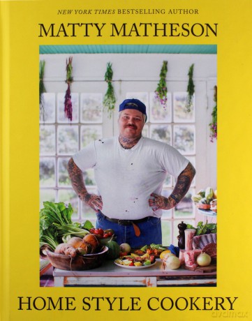Matty Matheson: Home Style Cookery - Matty Matheson [KSIĄŻKA]