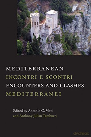Mediterranean Encounters and Clashes: Incontri e scontri mediterranei (35) (Saggistica) - Antonio C. Vitti [KSIĄŻKA]