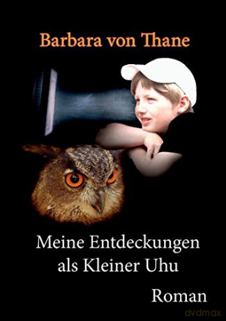 Meine Entdeckungen als Kleiner Uhu - Barbara von Thane [KSIĄŻKA]