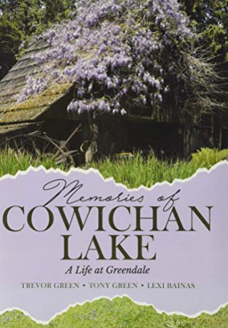 Memories of Cowichan Lake: A Life at Greendale - Trevor Green [KSIĄŻKA]