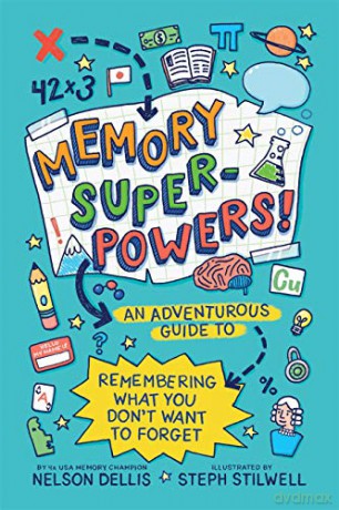 Memory Superpowers!: An Adventurous Guide to Remembering What You Don't Want to Forget: 1 - Nelson Dellis [KSIĄŻKA]