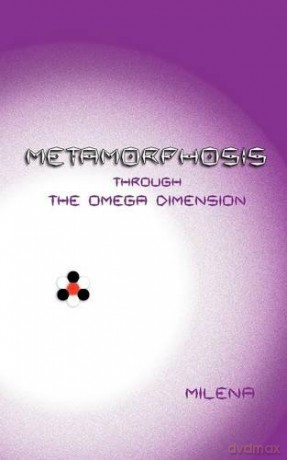 Metamorphosis Through the Omega Dimension - Milena [KSIĄŻKA]