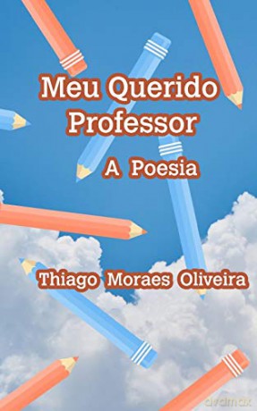 Meu Querido Professor - Thiago Moraes Oliveira [KSIĄŻKA]