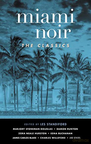 Miami Noir: The Classics (Akashic Noir) - Les Standiford [KSIĄŻKA]