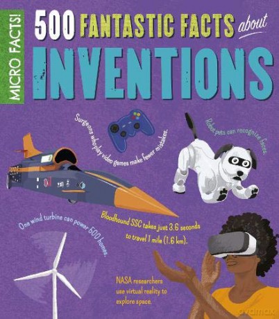 Micro Facts!: 500 Fantastic Facts About Inventions - Anne Rooney [KSIĄŻKA]